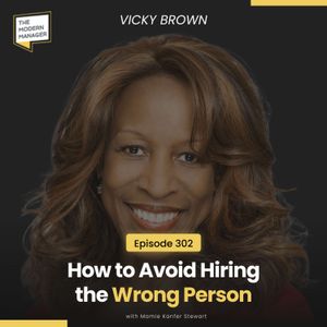 302: How to Avoid Hiring the Wrong Person with Vicky Brown