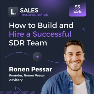 732 - How to Build and Hire a Successful SDR Team, with Ronen Pessar