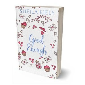 Good Enough - romance novel by Sheila Kiely