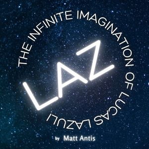 The Infinite Imagination of Lucas Lazuli
