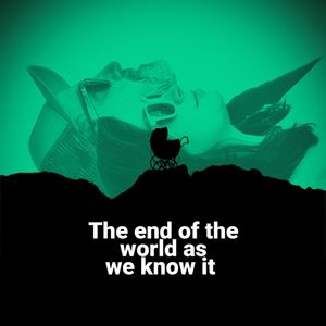 The End of the World as We Know It: A First-Time Parenting Podcast