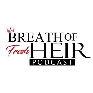 Breath Of Fresh Heir Podcast