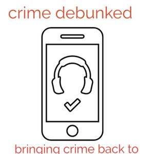 Crime debunked