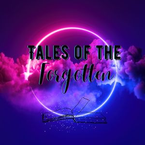 Tales of the Forgotten