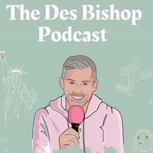 Des Bishop Podcast
