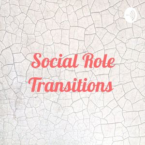 Social Role Transitions