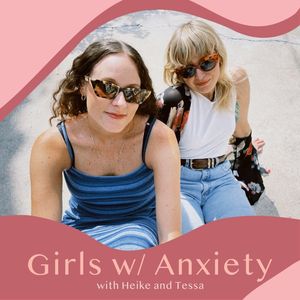 Girls w/ Anxiety