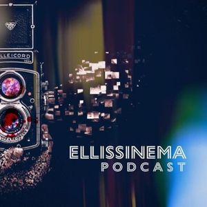 Ellissinema Podcast