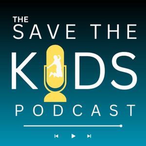 The Save the Kids Podcast