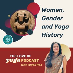 Women, Gender and Yoga History with Anjali Rao