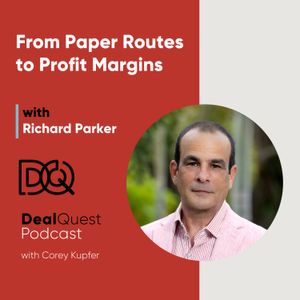 Episode 286: From Paper Routes to Profit Margins with Richard Parker 