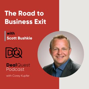 Episode 285: The Road to Business Exit with Scott Bushkie
