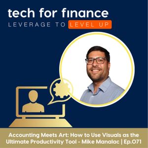 Accounting Meets Art: How to Use Visuals as the Ultimate Productivity Tool - Mike Manalac | Ep.071