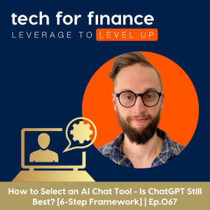 How to Select an AI Chat Tool - Is ChatGPT Still the Best? [6-Step Framework] | Ep.067