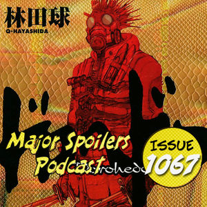 Major Spoilers Podcast #1067: The Dorohedoro Podcast