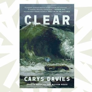 Carys Davies tackles communication, isolation and the Scottish Clearances in 'Clear'