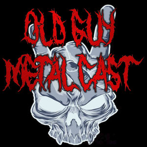 73. Old Guy Metal Cast  | Ep. 3