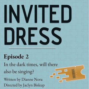 Episode Two: In the dark times will there also be singing?