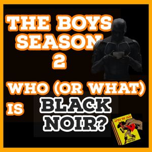 Amazon Prime's The Boys: Who (or what) is Black Noir?