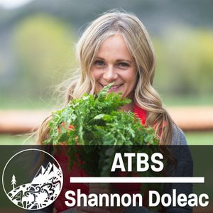 Homesteading - With Shannon Doleac - ATBS #45
