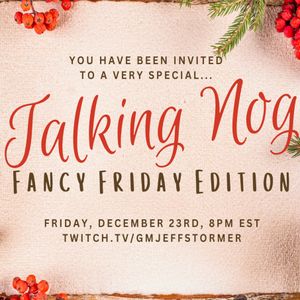 Talking Nog 2K22 - Fancy Friday Edition