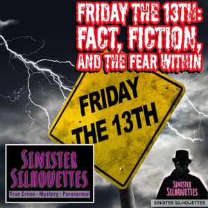 Friday the 13th: Fact, Fiction, and the Fear Within