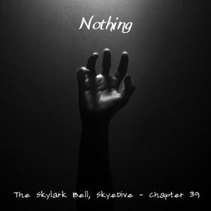 Skyedive - Chapter 39, Nothing
