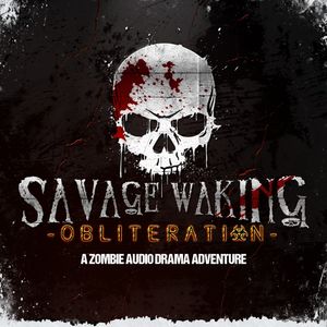 Savage Waking: Obliteration