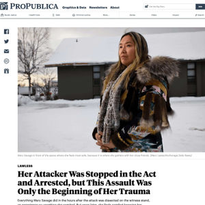 ProPublica: Her Attacker Was Stopped in the Act and Arrested, but This Assault Was Only the Beginning of Her Trauma