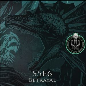 S5E6 - Betrayal