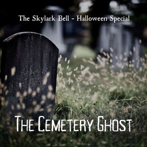 A Skylark Halloween Special - The Cemetery Ghost