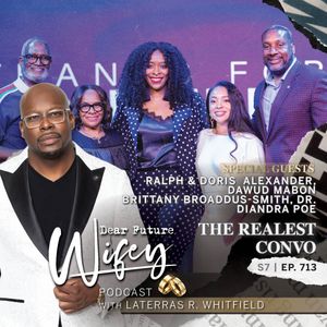 The Realest Convo Ever for Singles (Guests: Ralph and Doris Alexander, Dawud Mabon, Brittany Broaddus-Smith, Dr. Diandra Poe)