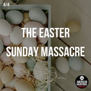 The Easter Sunday Massacre