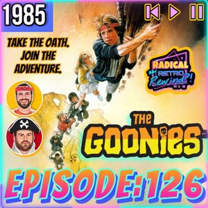 Episode 126: "The Goonies" (1985)