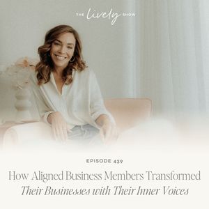 TLS 439 How Aligned Business members transformed their businesses w/ their inner voices