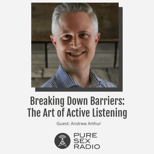 Breaking Down Barriers: The Art of Active Listening
