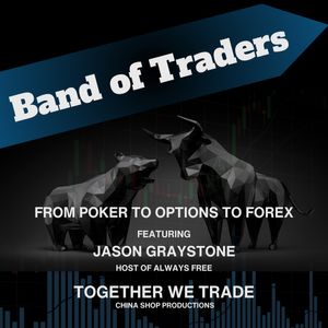 From Poker to Options to Forex - Ft. Jason Graystone