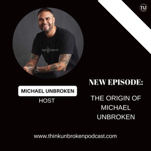 The Origin of Michael Unbroken