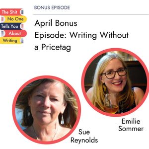 April Bonus Episode: Writing Without a Pricetag