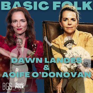 Aoife O'Donovan and Dawn Landes Surf All the Feminist Waves, ep. 255