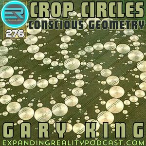 276 | Gary King | Crop Circles | Conscious Geometry