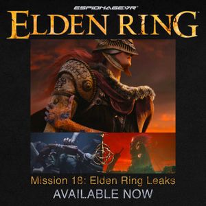 Mission.18 - Elden Ring Leaks
