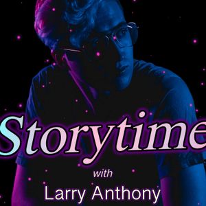 Storytime with Larry Anthony