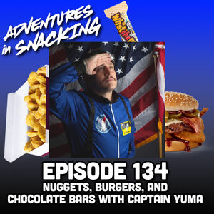 Nuggets, Burgers, and Chocolate Bars with Captain Yuma
