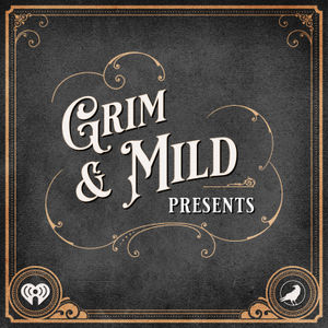 Introducing: Grim & Mild Presents