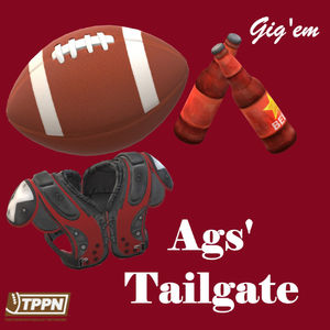 Ags' Tailgate - THE Texas A&M Football Podcast - 8/16/23