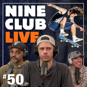 Miles Silvas SOTY Trip, Chloe Covell Street Part | Nine Club Live #50