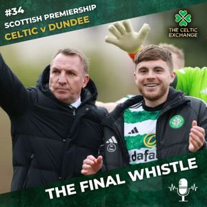 Final Whistle: Forrest On Fire As Celtic Dump Dundee