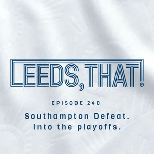 240 | Southampton Defeat. Into the playoffs.