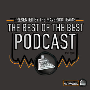The Best of The Best Podcast: Presented By The Maverick Teams